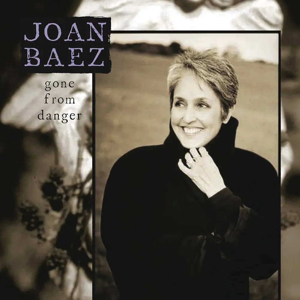 Joan Baez - Gone From Danger - 1997