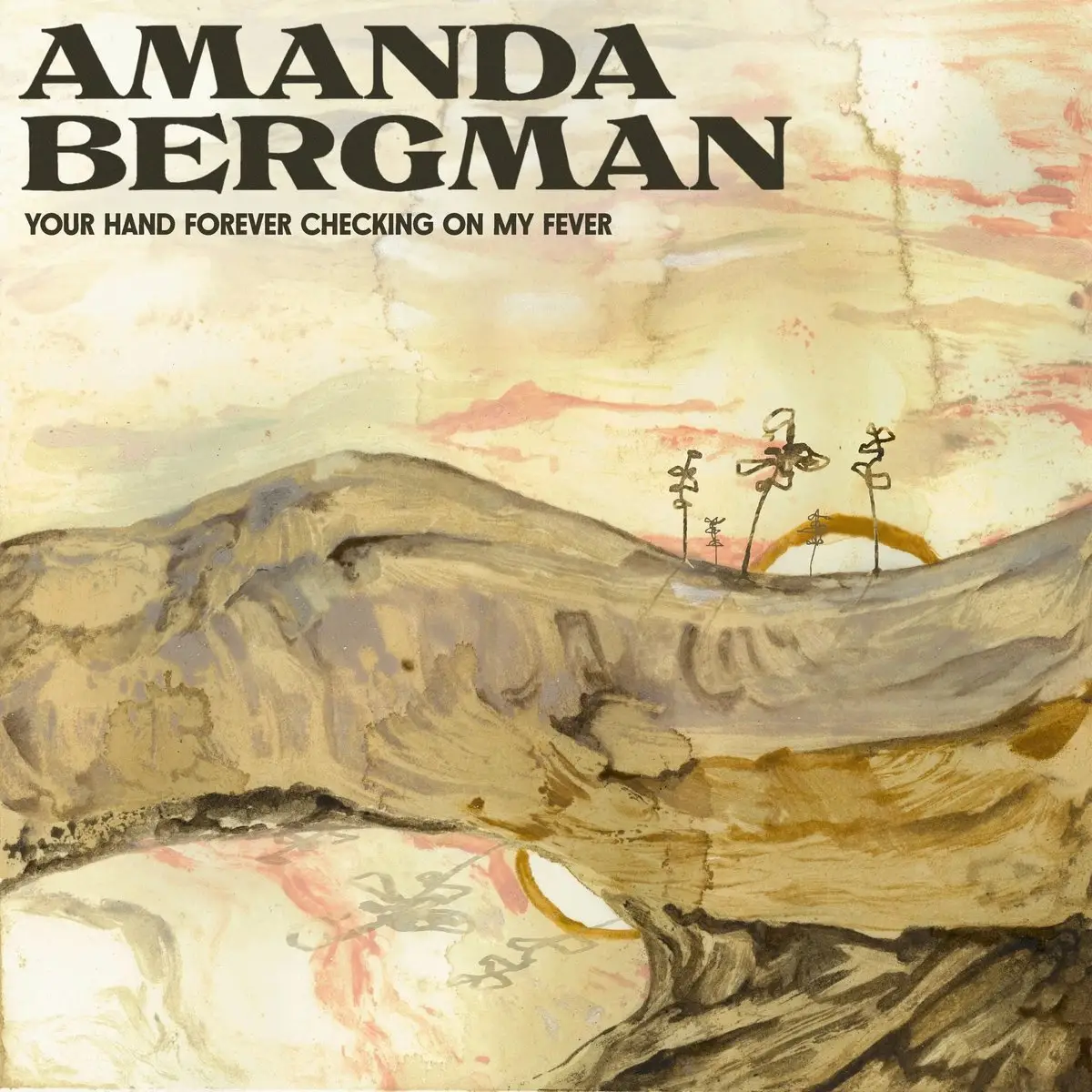 Amanda Bergman - Your Hand Forever Checking on My Fever