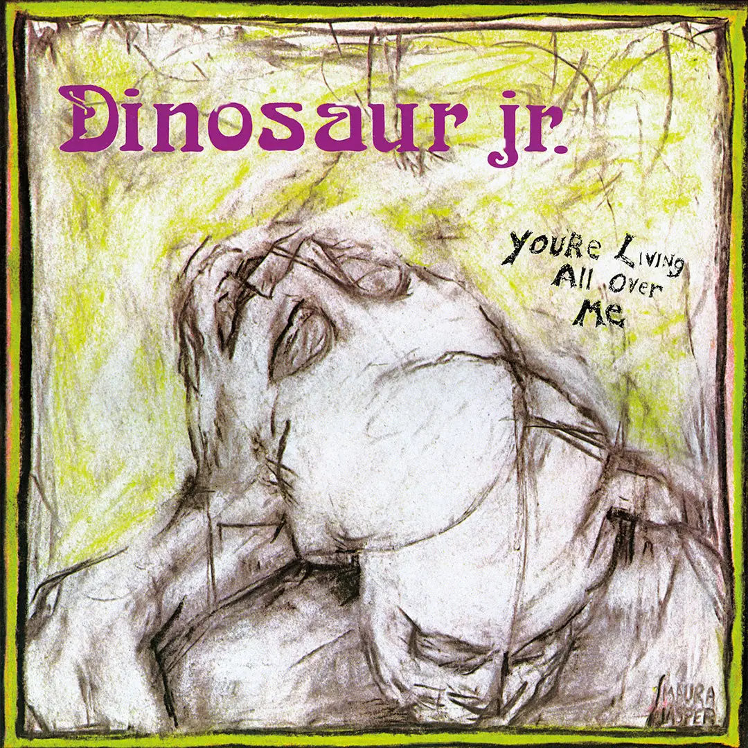 You’re Living All Over Me - Dinosaur Jr