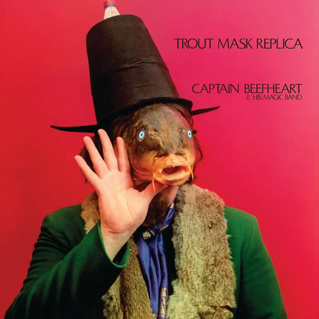 Captain Beefheart & His Magic Band – Trout Mask Replica