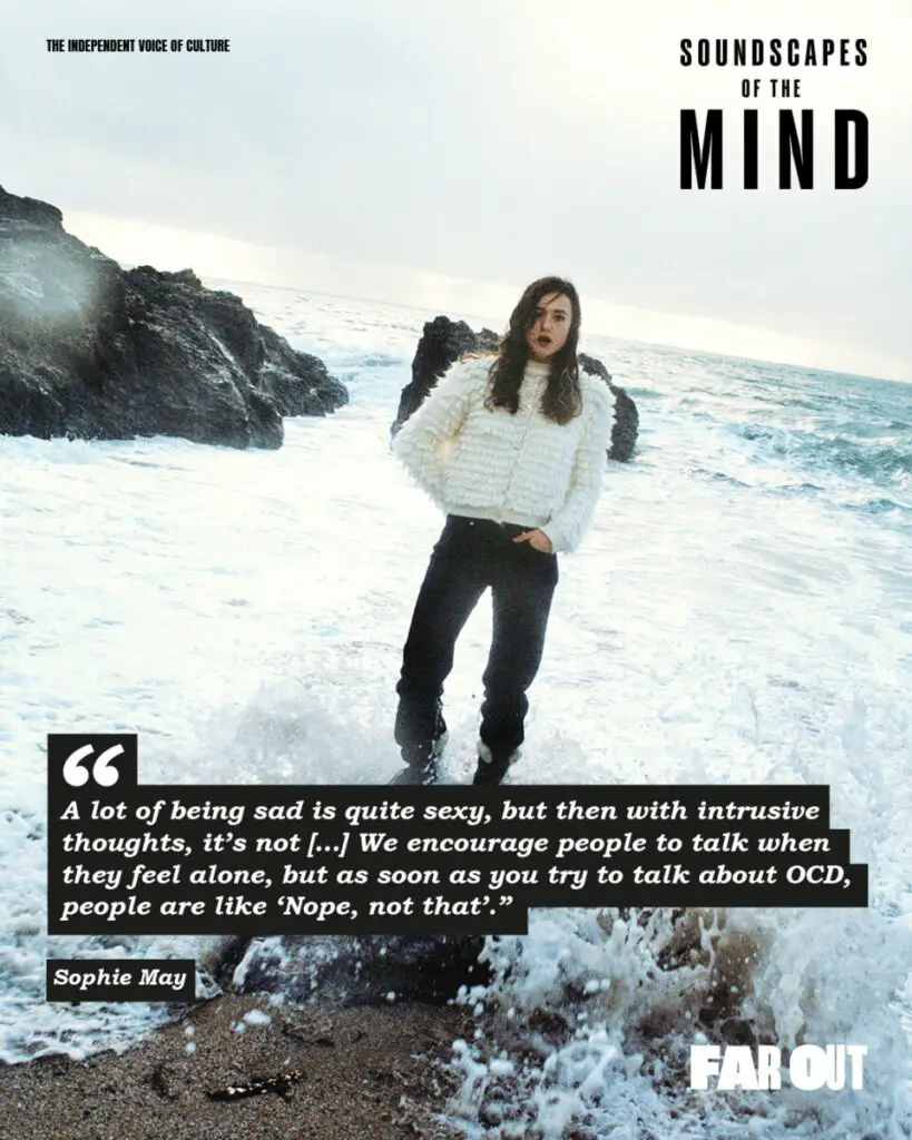 Soundscapes of the Mind- Musicians on mental health, creativity and the albums ending stigmas - Far Out Magazine- Sophie May Quote