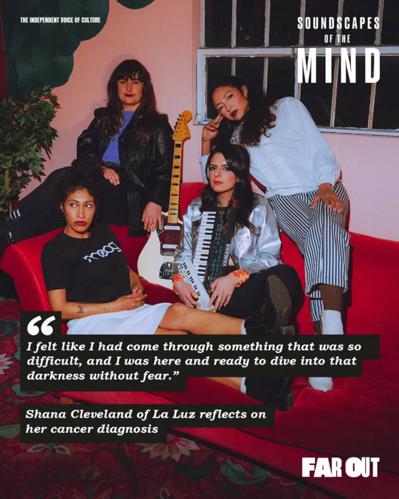 Soundscapes of the Mind- Musicians on mental health, creativity and the albums ending stigmas - Far Out Magazine- La Luz Quote