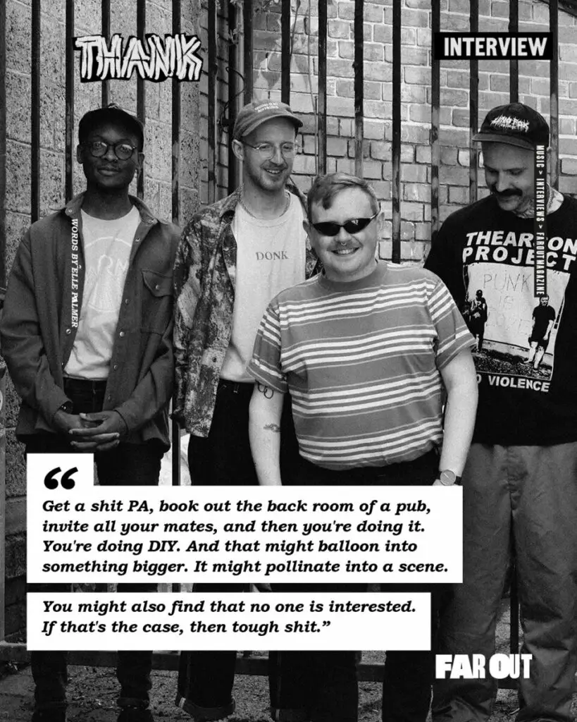 Do it badly- Discussing DIY scenes with Freddy from Thank - 2024 - Interview - Far Out Magazine - Pull Quote 02