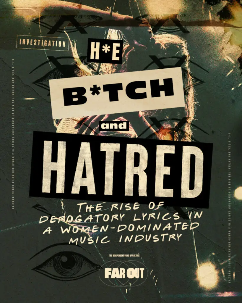 H-E, B-TCH y Hatred: The Rise of Derogatory Lyrics in a Women Domined Music Industry