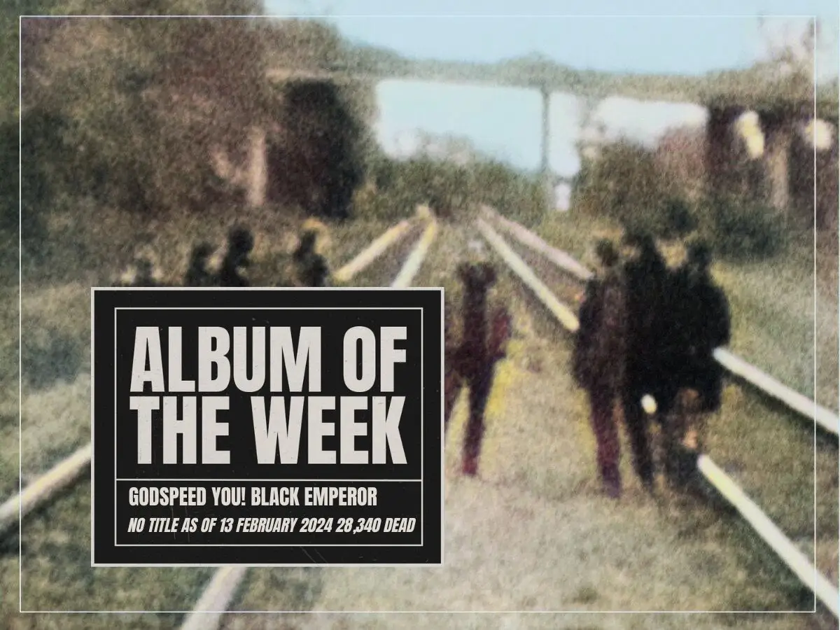 ¡Godspeed You! Black Emperor-No hay título del 13 de febrero de 2024 28,340 Dead Revisión del álbum: una obra maestra de carga política