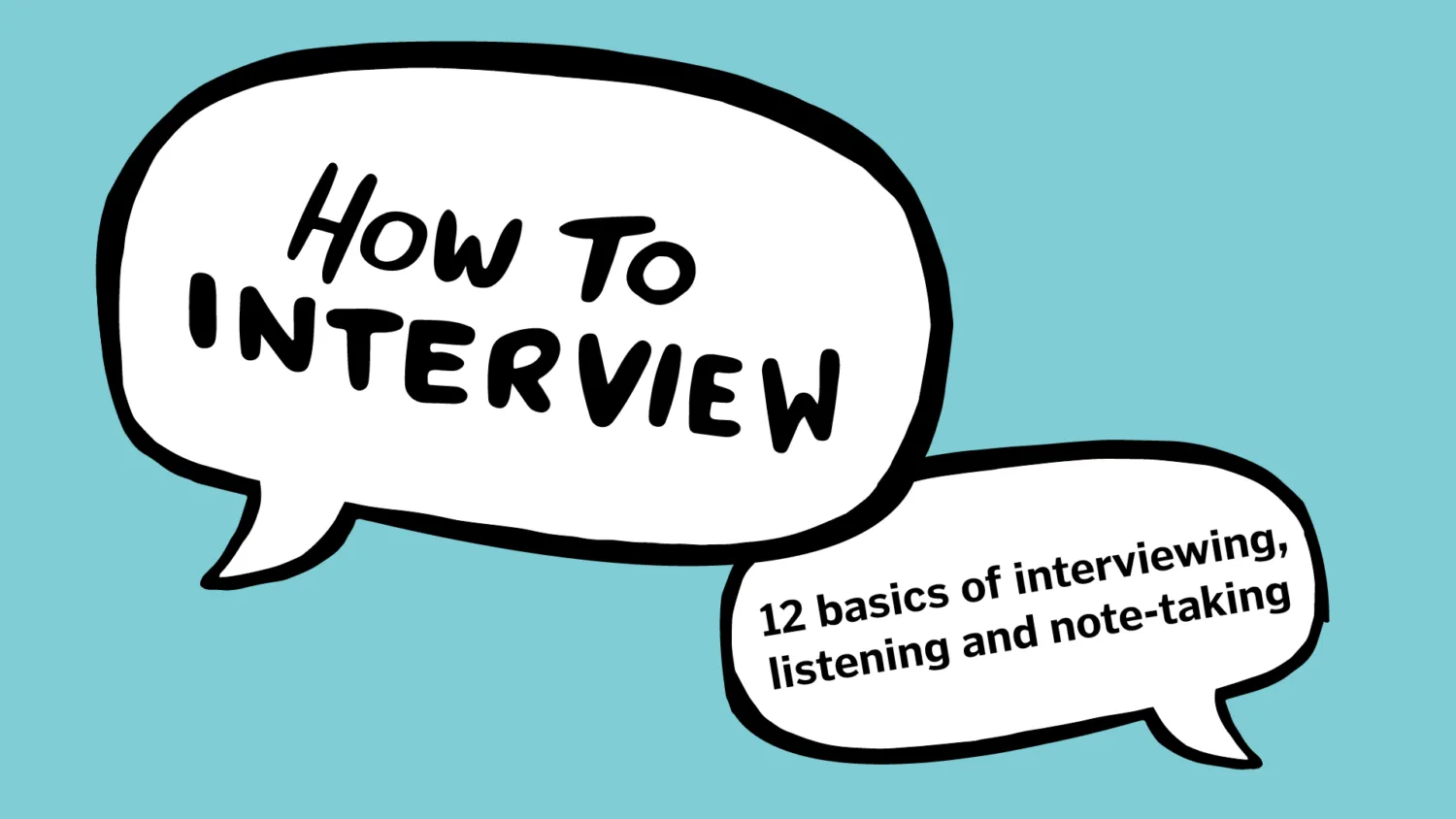 An illustrated guide to the basics of interviewing